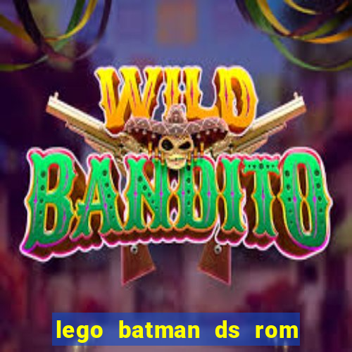 lego batman ds rom pt br